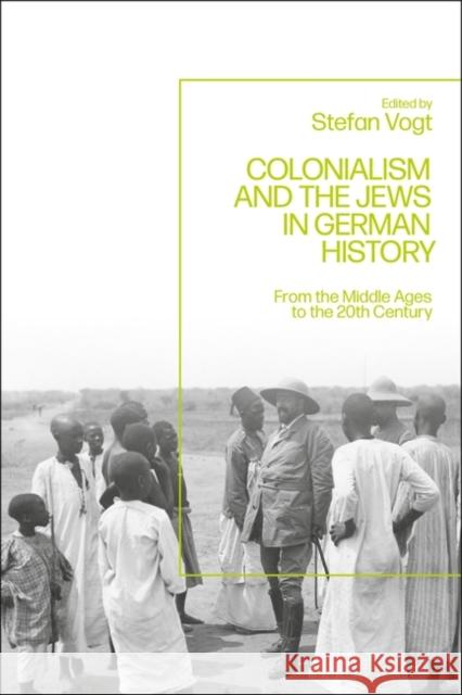 Colonialism and the Jews in German History  9781350319301 Bloomsbury Publishing PLC - książka