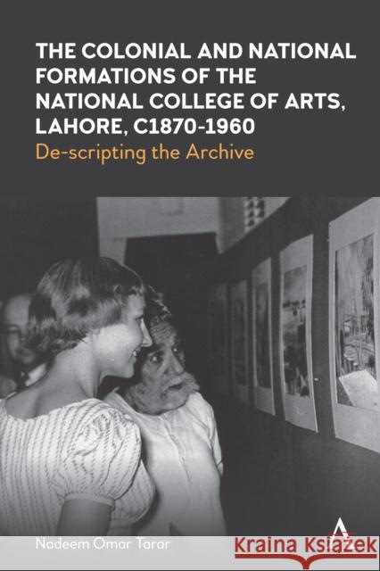 Colonialism, Culture and Arts Education in Pakistan: De-Scripting the Archive Nadeem Omar Tarar 9781785277924 Anthem Press - książka