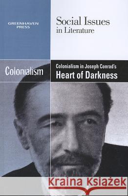 Colonialism in Joseph Conrad's Heart of Darkness Claudia Durst Johnson 9780737758047 Cengage Gale - książka