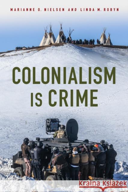 Colonialism Is Crime Marianne Nielsen Linda M. Robyn 9780813598727 Rutgers University Press - książka