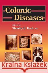 Colonic Diseases John R. McKean Timothy R. Koch Timothy R. Koch 9780896039612 Humana Press - książka