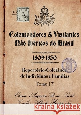 Colonizadores E Visitantes N?o Ib?ricos Do Brasil - 1809-18 Boni Licht Carlos Alberto Heuser (Co 9786501201238 Clube de Autores - książka