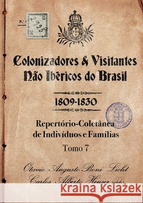 Colonizadores E Visitantes N?o Ib?ricos Do Brasil - 1809-18 Boni Licht Carlos Alberto Heuser (Co 9786501201245 Clube de Autores - książka