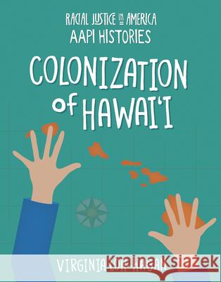 Colonization of Hawai'i Virginia Loh-Hagan 9781668910917 Cherry Lake Publishing - książka