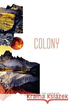 Colony Leigh Matthews 9780992022464 Leigh Matthews - książka