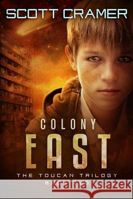 Colony East Scott Cramer 9781505943733 Createspace - książka