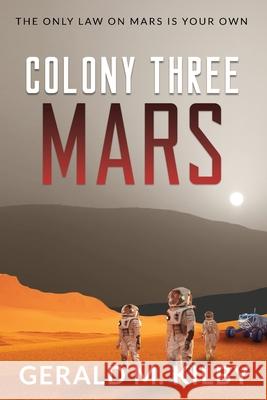 Colony Three Mars Gerald M. Kilby 9781999328627 Gerald M. Kilby - książka