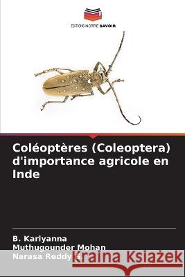 Coléoptères (Coleoptera) d'importance agricole en Inde Kariyanna, B. 9786205278314 Editions Notre Savoir - książka