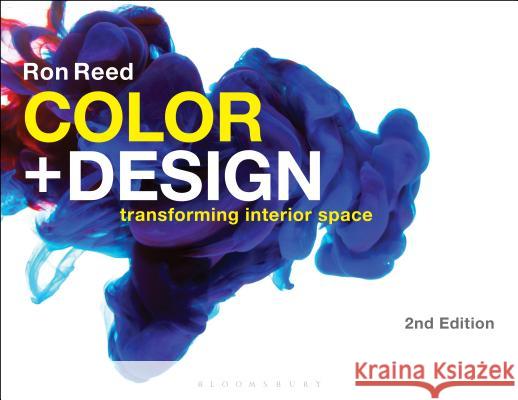 Color + Design: Transforming Interior Space Ronald Reed Ron Reed 9781501316784 Fairchild Books - książka