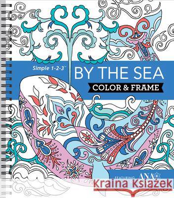 Color & Frame - By the Sea (Adult Coloring Book) New Seasons 9781680223163 Publications International, Ltd. - książka