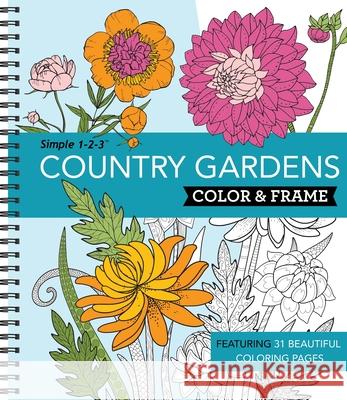 Color & Frame - Country Gardens (Adult Coloring Book) New Seasons 9781645583387 Publications International, Ltd. - książka