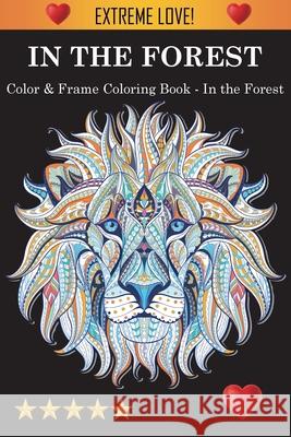 Color & Frame Coloring Book - In the Forest Adult Coloring Books, Coloring Books for Adults, Adult Colouring Books 9781945260834 Joshua Richardson - książka