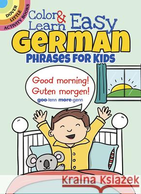 Color & Learn Easy German Phrases for Kids Roz Fulcher 9780486803609 Dover Publications Inc. - książka
