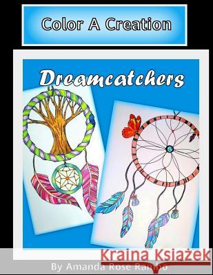 Color A Creation Dreamcatchers Rambo, Amanda Rose 9781530696208 Createspace Independent Publishing Platform - książka