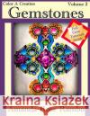 Color a Creation Gemstones: Volume 2 Amanda Rose Rambo 9781539330660 Createspace Independent Publishing Platform