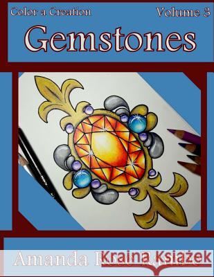 Color a Creation Gemstones: Volume 3 Amanda Rose Rambo 9781542790871 Createspace Independent Publishing Platform - książka