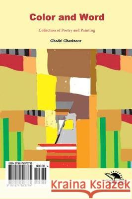 Color and Word (Rang Va Kalemeh): A Collection of Poetry and Paintings Ghodsi Ghazinour 9781974573769 Createspace Independent Publishing Platform - książka