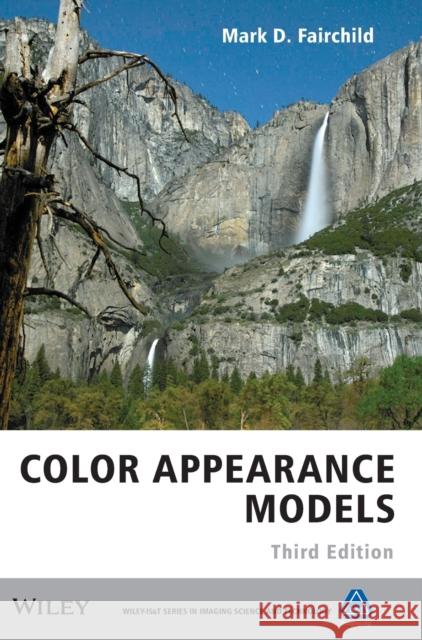 Color Appearance Models 3e Fairchild, Mark D. 9781119967033 John Wiley & Sons - książka
