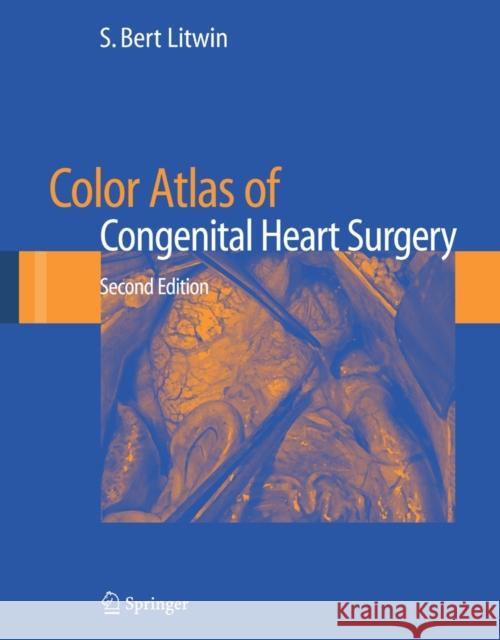 Color Atlas of Congenital Heart Surgery S. Bert Litwin 9780387354156 Springer - książka