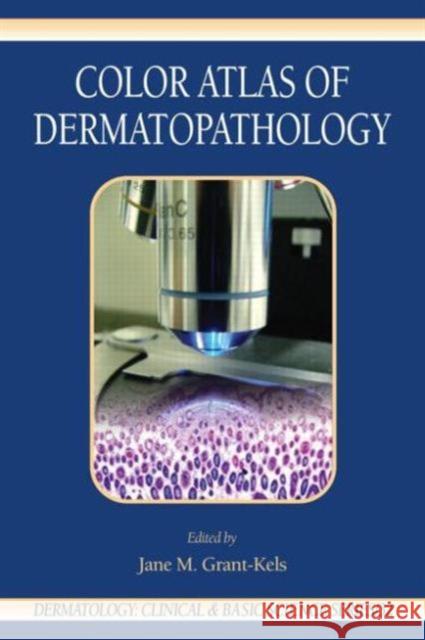 Color Atlas of Dermatopathology Jane M. Grant-Kels 9780849337949 Informa Healthcare - książka