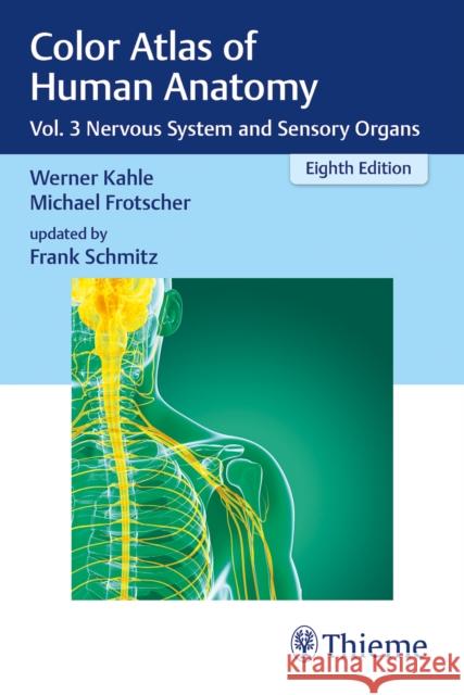 Color Atlas of Human Anatomy: Vol. 3 Nervous System and Sensory Organs Kahle, Werner 9783132424517 Thieme, Stuttgart - książka