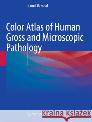 Color Atlas of Human Gross and Microscopic Pathology Dawood, Gamal 9783031760099 Springer Nature Switzerland - książka