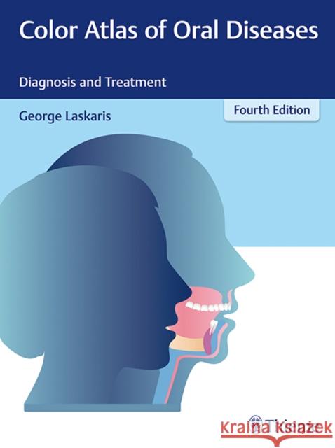 Color Atlas of Oral Diseases: Diagnosis and Treatment Laskaris, George 9783137170044 Tps - książka