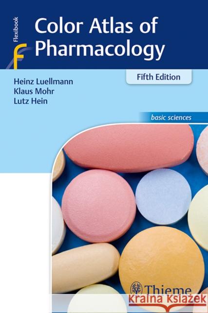 Color Atlas of Pharmacology Heinz Leullmann Klaus Mohr Lutz Hein 9783132410657 Thieme Medical Publishers - książka