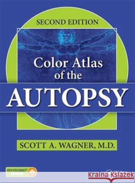 Color Atlas of the Autopsy Scott A. Wagner 9781498734547 CRC Press - książka