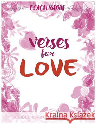 Color BiBle: Verse for Love: A Bible Verse Coloring Book V. Art                                   Inspirational Coloring Books 9781545336342 Createspace Independent Publishing Platform - książka