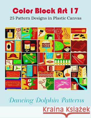 Color Block Art 17: 25 Pattern Designs in Plastic Canvas Dancing Dolphin Patterns 9781095493625 Independently Published - książka