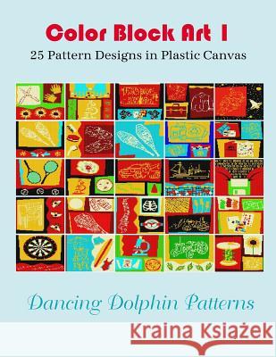 Color Block Art 1: 25 Pattern Designs in Plastic Canvas Dancing Dolphin Patterns 9781095334294 Independently Published - książka