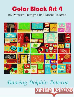 Color Block Art 4: 25 Pattern Designs in Plastic Canvas Dancing Dolphin Patterns 9781095488041 Independently Published - książka