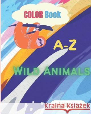 Color Book A-Z Wild Animals: Animal Series Vaspm Arts   9798352029459 Independently Published - książka