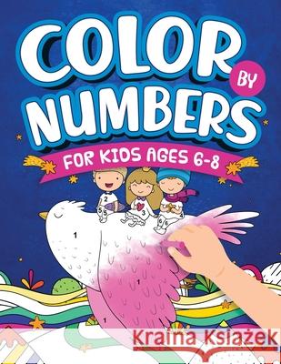 Color By Numbers For Kids Ages 6-8: Dinosaur, Sea Life, Unicorn, Animals, and Much More! Scarlett Evans 9781954392069 Infinite Kids Press - książka