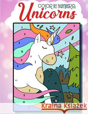 Color By Numbers: Unicorns: Unicorn Color By Numbers For Kids - Improve Brain Learning And Drawing Skills For Kids. Wanderdust, Misty 9781725059528 Createspace Independent Publishing Platform - książka