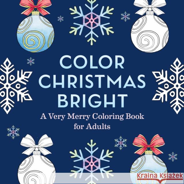 Color Christmas Bright: A Very Merry Coloring Book for Adults Frechverlag 9798886081442 Callisto Media Inc. - książka
