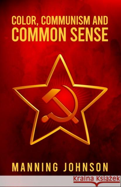 Color, Communism and Common Sense Johnson, Manning 9781639231041 Lushena Books - książka