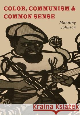 Color, Communism and Common Sense Manning Johnson 9781684224852 Martino Fine Books - książka