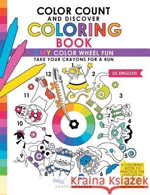 Color Count and Discover Coloring Book: CMY Color Wheel Fun Lipsanen, Anneke 9781683689805 Speedy Kids - książka