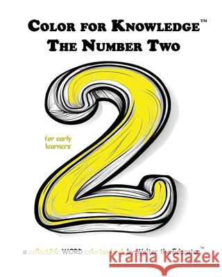 Color for Knowledge: The Number Two Walter the Educator 9781088044124 Silent King Books - książka