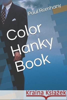 Color Hanky Book Paul Romhany 9781795600255 Independently Published - książka