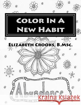 Color In A New Habit: Abundance Crooks, Elizabeth 9781535584081 Createspace Independent Publishing Platform - książka