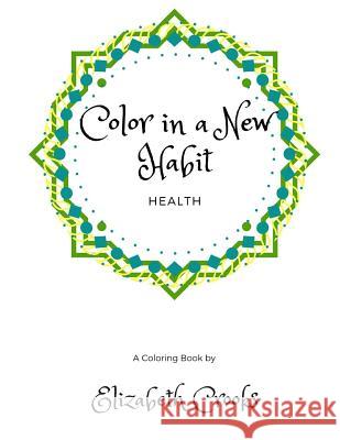 Color In A New Habit: Health Crooks, Elizabeth 9781537026466 Createspace Independent Publishing Platform - książka