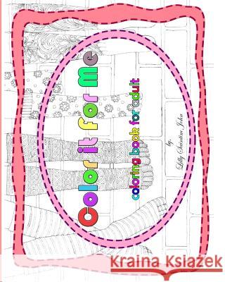 color it for me: adult coloring book John, L. S. 9781530695041 Createspace Independent Publishing Platform - książka