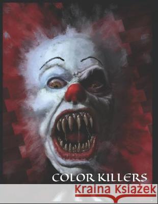 Color Killers: One Killer Coloring Book Stephanie Hanvey 9781686400841 Independently Published - książka