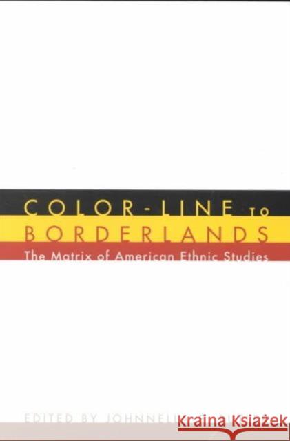Color-Line to Borderlands: The Matrix of American Ethnic Studies Butler, Johnnella E. 9780295980911 University of Washington Press - książka