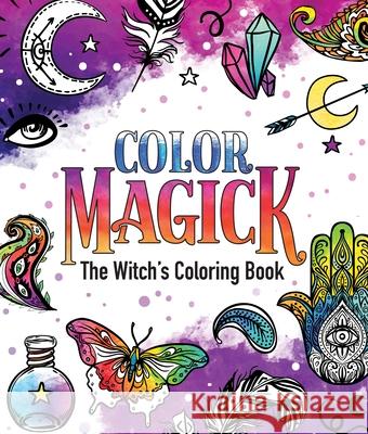Color Magick: The Witch's Coloring Book Ida Noe 9781250253545 Castle Point Books - książka