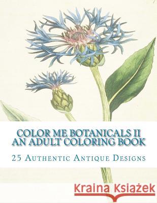 Color Me Botanicals II: An Adult Coloring Book Carol Elizabeth Mennig 9781514278109 Createspace - książka