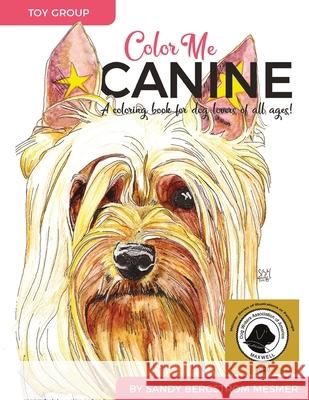 Color Me Canine (Toy Group): A Coloring Book for Dog Owners of All Ages Sandy Bergstrom Mesmer 9781733694506 Sandy Bergstrom Mesmer Designs - książka